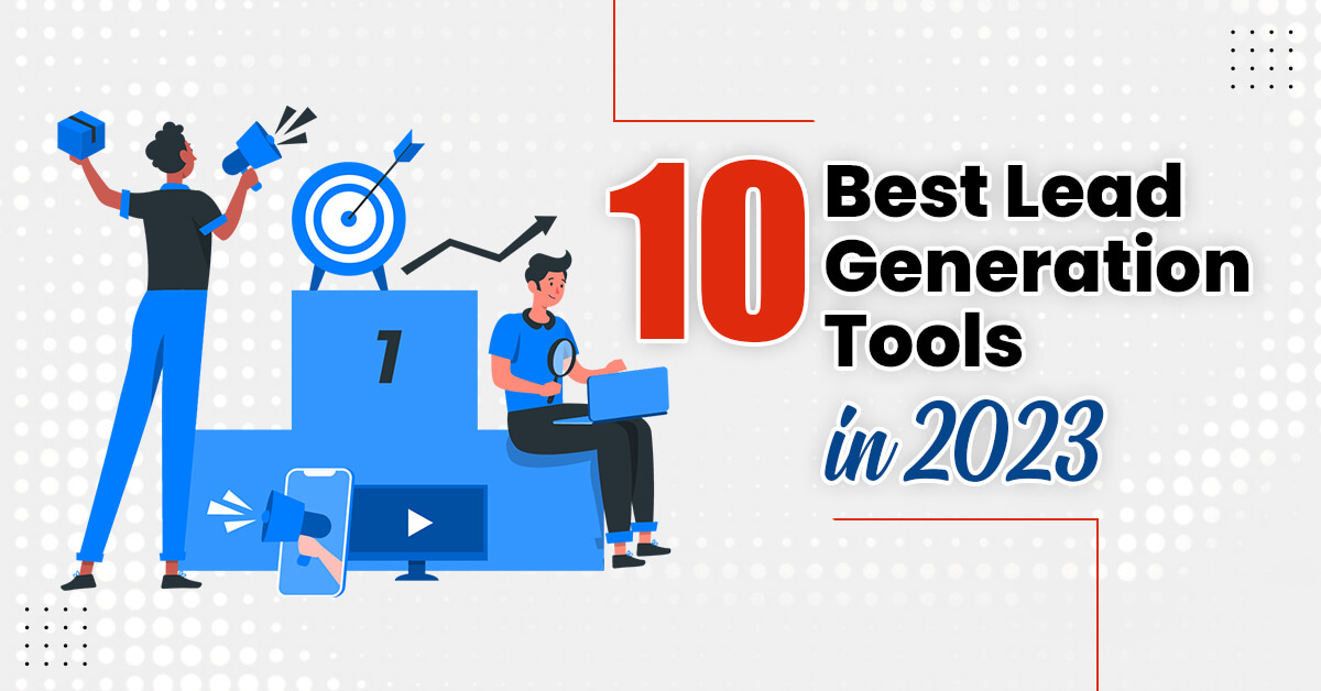 10 Best Lead Generation Tools in 2023